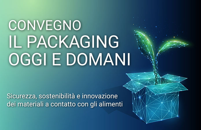 Idee e innovazioni per il futuro del Packaging a contatto con gli alimenti