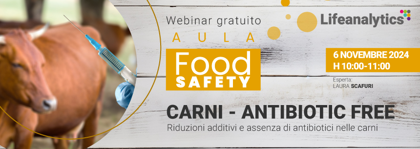 AULA Food Safety - Carni - Antibiotic free: Riduzione additivi e assenza di antibiotici nelle carni